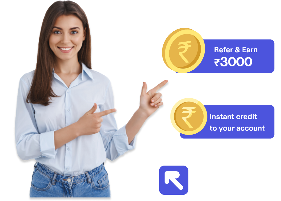 Refer and Earn an Instant Bonus of Rs.3000/-